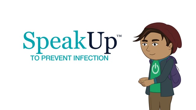 Speak Up: To Prevent Infection
