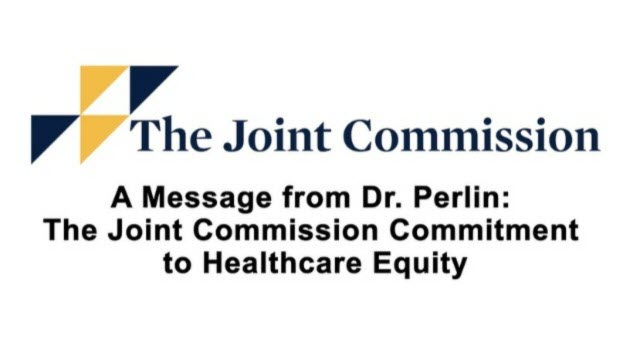 A message from Dr. Jonathan Perlin on the Joint Commission's commitment to health care equity