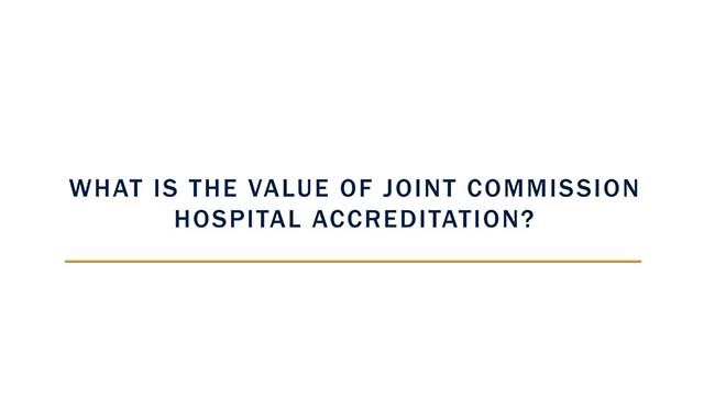 What is the Value of Joint Commission Hospital Accreditation.